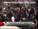 Diyarbakırlılar Gül'ü Bağrına Bastı