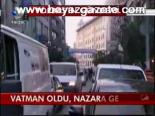 Vatman Oldu, Nazara Geldi