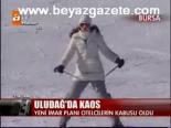 Uludağ'da Kaos