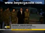 Şahin'e Yanlış Rapor