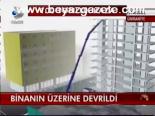 Binanın Üzerine Devrildi