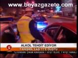Alkol Tehdit Ediyor