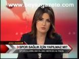 Spor Sağlık İçin Yapılmaz Mı?