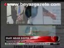 Olay Adam Destek İstedi