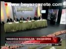 Anadolu Buluşmaları Eskişehir'de