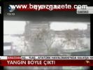 Yangın Böyle Çıktı