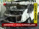 Mersinde 4 Araç Kundaklandı