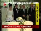 Eroğlu Kızını Evlendirdi
