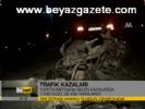 Trafik Kazaları: 7 Ölüm, 32 Yaralı