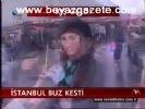 İstanbul Buz Kesti