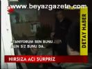 Hırsıza Acı Sürpriz