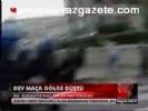 Dev Maça Gölge Düştü