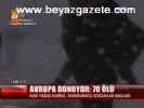 Avrupa Donuyor: 70 Ölü