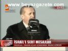 Erdoğan İsrail'e Çattı