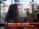 Futbola Anne Şefkati
