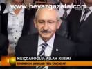 Kılıçdaroğlu: Allah Kerim