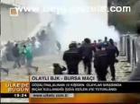 Olaylı Bjk- Bursa Maçı