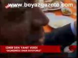 İzmir'den Yanıt Verdi