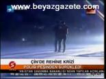 Çin'de Rehine Krizi