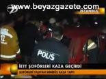 İett Şoförleri Kaza Geçirdi