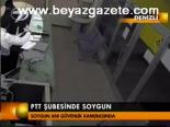 Ptt Şubesinde Soygun