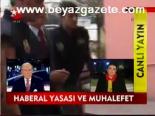 Haberal Yasası Ve Muhalefet