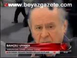 Bahçeli Uyardı