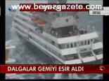 Dalgalar Gemiyi Esir Aldı