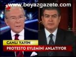 Protesto Eylemini Anlatıyor