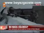 Bu Nasıl Eğlence?
