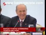 Bahçeli'yi Böyle Görmediniz