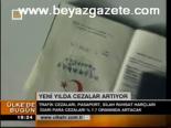 Yeni Yılda Cezalar Artıyor
