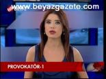Provokatör - 1