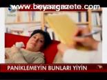 Paniklemeyin Bunları Yiyin