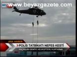 Polis Tatbikatı Nefes Kesti