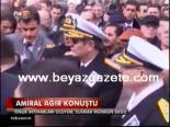 Amiral Ağır Konuştu