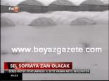 Sel Sofraya Zam Olacak