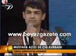 Mustafa Azizi De Çığ Kurbanı