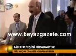 turkiye buyuk millet meclisi - Aileler Peşini Bırakmıyor Videosu