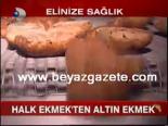 halk ekmek - Halk Ekmek'ten Altın Ekmek Videosu