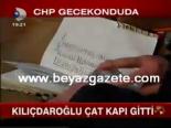 Kılıçdaroğlu Çat Kapı Gitti