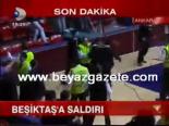 beko - Beşiktaş'a Saldırı Videosu