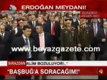 Erdoğan: Başbuğ'a Soracağım