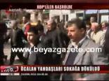 abdullah ocalan - Öcalan Yandaşları Sokaklarda Videosu