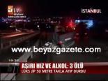 asiri hiz - Aşırı Hız Ve Alkol: 3 Ölü Videosu