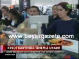 Kredi Kartında Önemli Uyarı