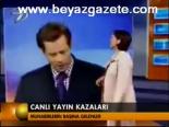 Canlı Yayın Kazaları