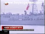 Aden Görevi Bitti