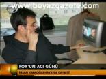Fox'un Acı Günü