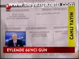 Eylemde 66'ncı Gün